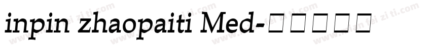 inpin zhaopaiti Med字体转换